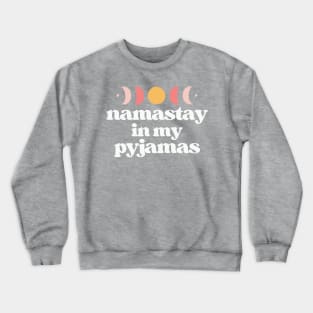 namastay in my pyjamas | white and teal Crewneck Sweatshirt